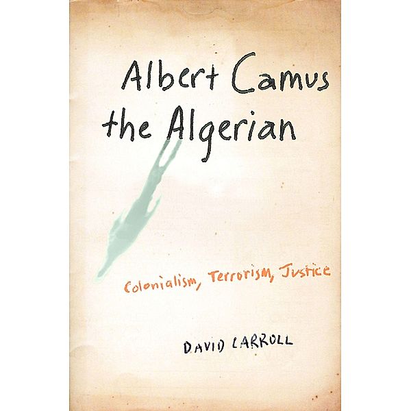 Albert Camus the Algerian, David Carroll