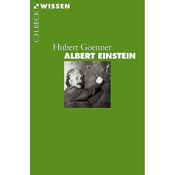 Albert Einstein / Beck'sche Reihe Bd.2839, Hubert Goenner