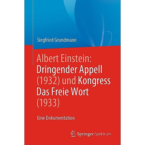 Albert Einstein Dringender Appell (1932) und Kongress Das Freie Wort (1933), Siegfried Grundmann