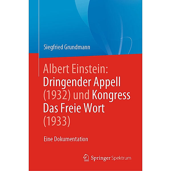 Albert Einstein Dringender Appell (1932) und Kongress Das Freie Wort (1933), Siegfried Grundmann