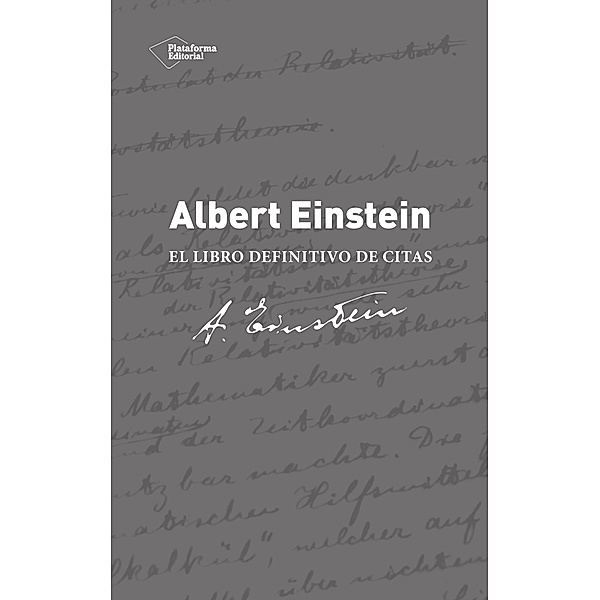 Albert Einstein. El libro definitivo de citas, Alice Calaprice
