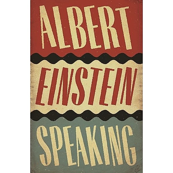 Albert Einstein Speaking, R. J. Gadney