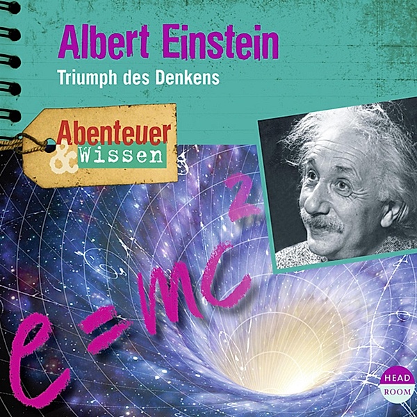 Albert Einstein - Triumph des Denkens - Abenteuer & Wissen (Ungekürzt), Berit Hempel