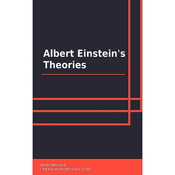 Albert Einstein's Theories, IntroBooks Team