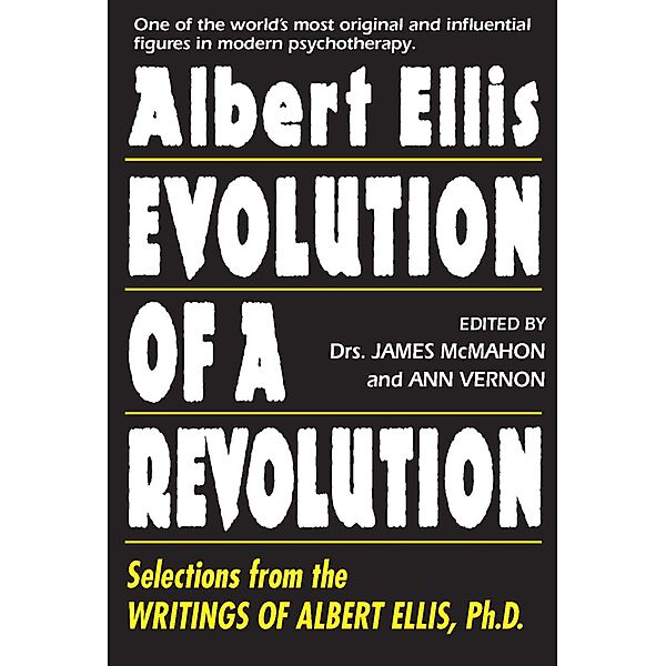 Albert Ellis: Evolution of a Revolution, James McMahon, Ann Vernon