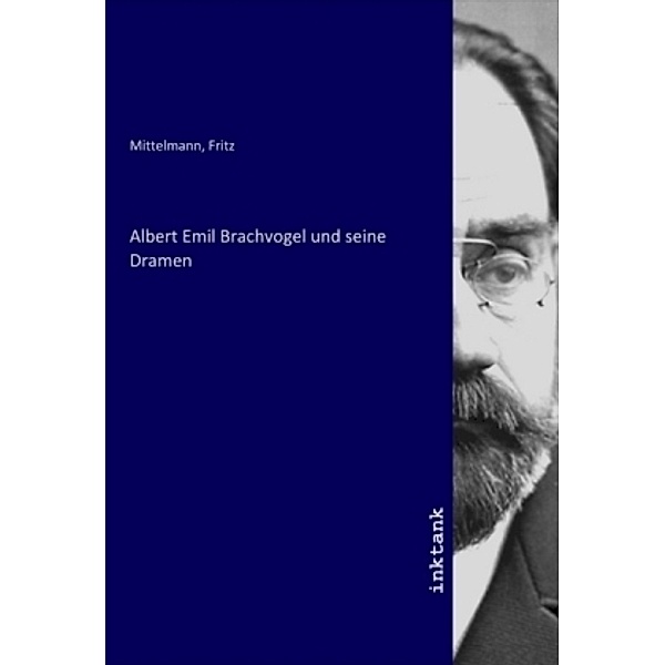 Albert Emil Brachvogel und seine Dramen, Fritz Mittelmann