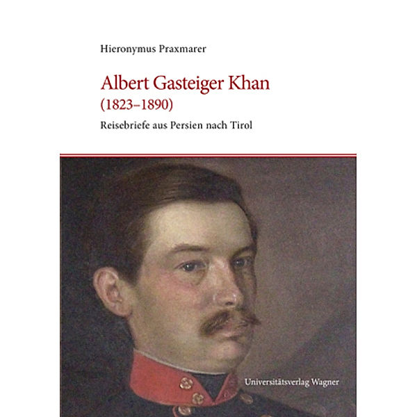 Albert Gasteiger Khan (1823-1890), Hieronymus Praxmarer