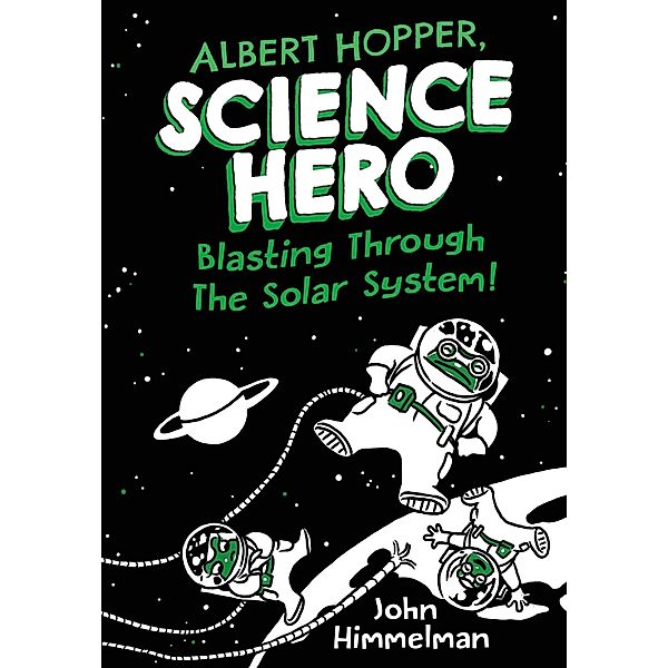 Albert Hopper, Science Hero: Blasting Through the Solar System! / Albert Hopper, Science Hero Bd.2, John Himmelman