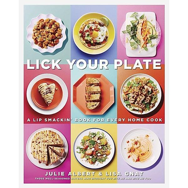 Albert, J: Lick Your Plate, Julie Albert, Lisa Gnat