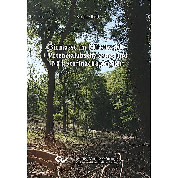 Albert, K: Biomasse im Mittelwald - Potenzialabschätzung und, Katja Albert