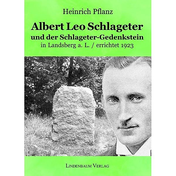 Albert Leo Schlageter und der Schlageter-Gedenkstein in Landsberg a. L. / errichtet 1923, Heinrich Pflanz