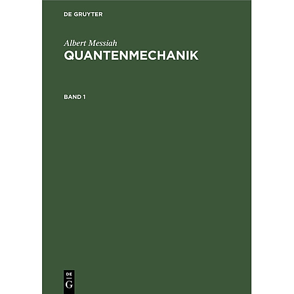 Albert Messiah: Quantenmechanik. Band 1, Albert Messiah