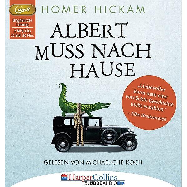 Albert muss nach Hause,2 Audio-CD, 2 MP3, Homer Hickam