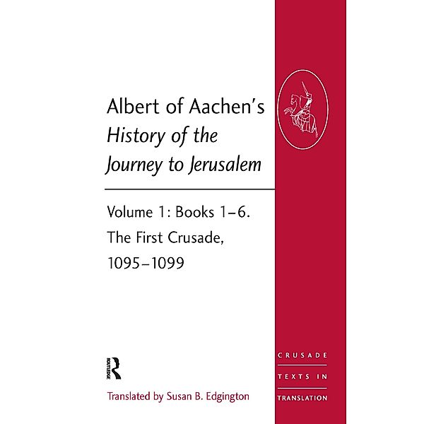 Albert of Aachen's History of the Journey to Jerusalem, Albert Of Aachen