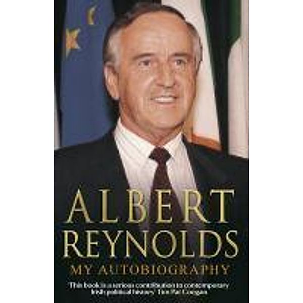 Albert Reynolds: My Autobiography, Albert Reynolds