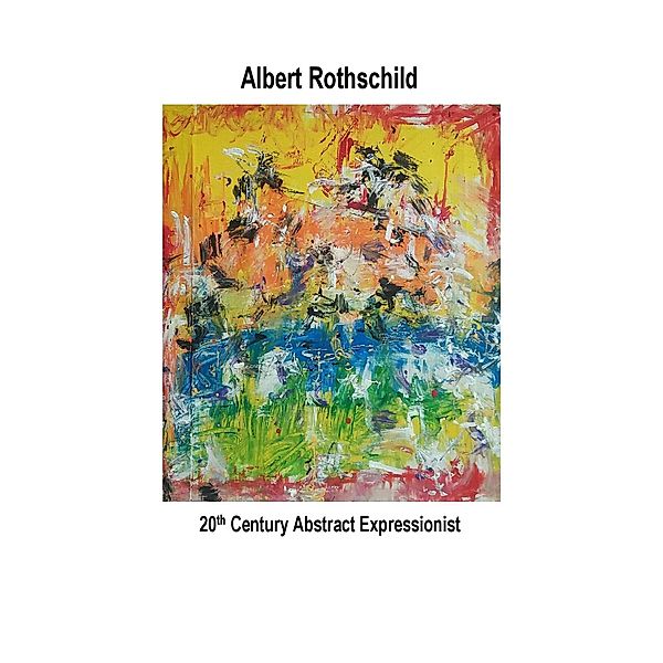 Albert Rothschild 20th Century Abstract Expressionist, Albert Rothschild