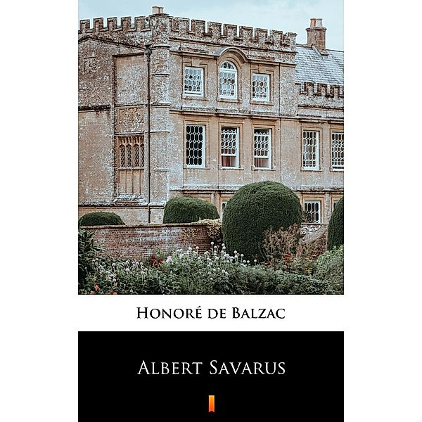 Albert Savarus, Honoré de Balzac