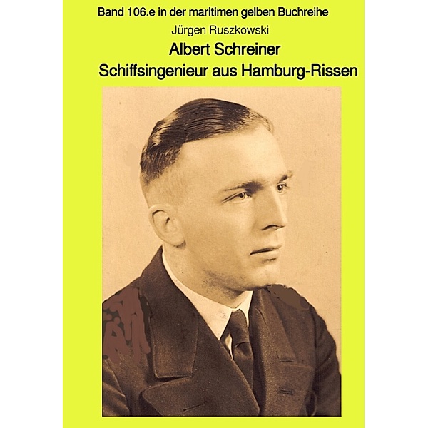 Albert Schreiner - Schiffsingenieur aus Hamburg-Rissen, Jürgen Ruszkowski