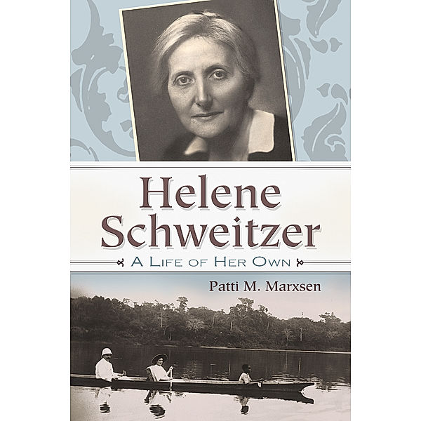 Albert Schweitzer Library: Helene Schweitzer, Patti M. Marxsen