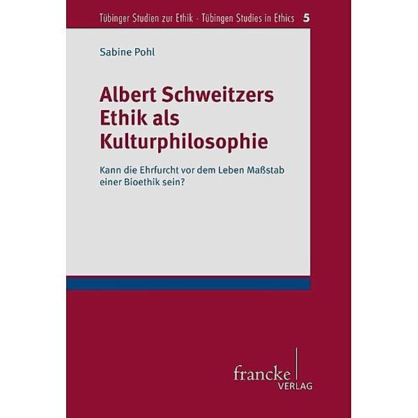 Albert Schweitzers Ethik als Kulturphilosophie, Sabine Pohl