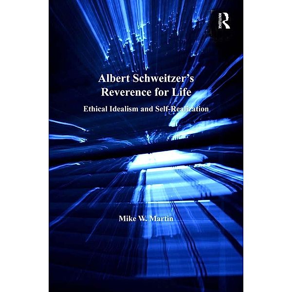 Albert Schweitzer's Reverence for Life, Mike W. Martin
