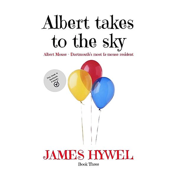 Albert Takes to the Sky (The Adventures of Albert Mouse, #3) / The Adventures of Albert Mouse, James Hywel