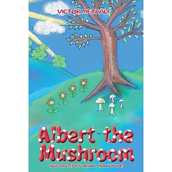 Albert the Mushroom, Victor Metcalf