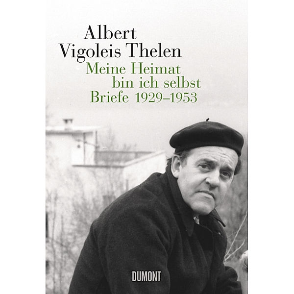 Albert Vigoleis Thelen. Meine Heimat bin ich selbst, Albert V. Thelen