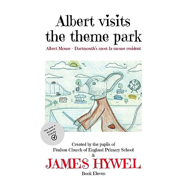 Albert Visits a Theme Park (The Adventures of Albert Mouse, #11) / The Adventures of Albert Mouse, James Hywel