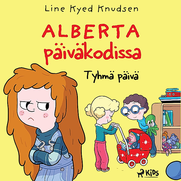 Alberta päiväkodissa - 1 - Alberta päiväkodissa 1: Tyhmä päivä, Line Kyed Knudsen