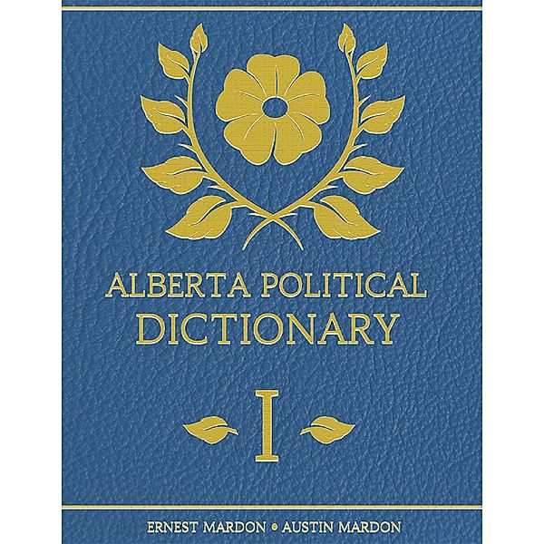 Alberta Political Dictionary I, Austin Mardon, Ernest Mardon