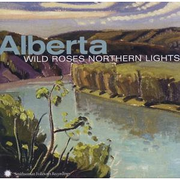 Alberta: Wild Roses, Northern Lights, Diverse Interpreten