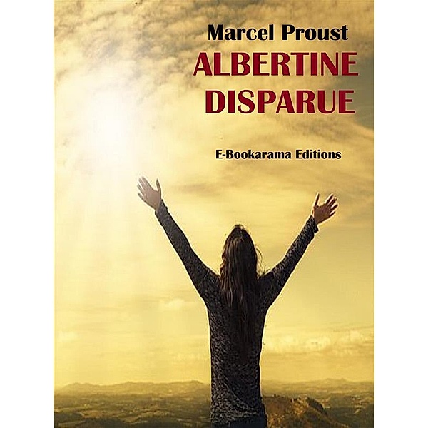 Albertine Disparue, Marcel Proust
