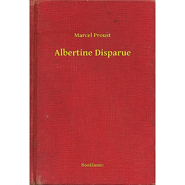Albertine Disparue, Marcel Proust