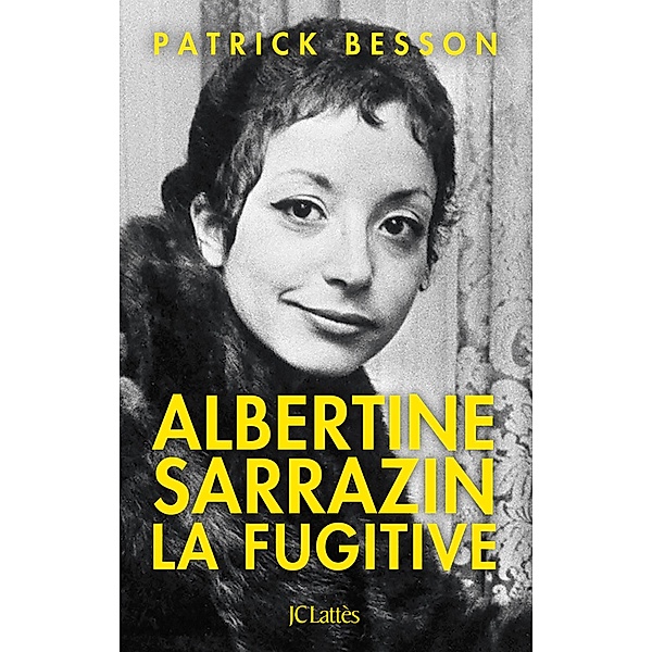 Albertine Sarrazin, la fugitive / Littérature française, Patrick Besson