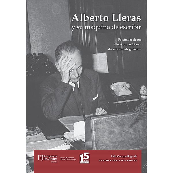 Alberto Lleras y su máquina de escribir, Carlos Caballero Argáez