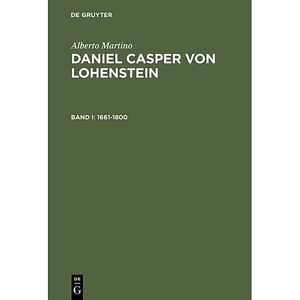 Alberto Martino: Daniel Casper von Lohenstein / Band I / 1661-1800, Alberto Martino