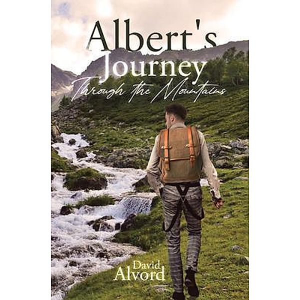 Albert's Journey Through the Mountains / Book Vine Press, David Alvord