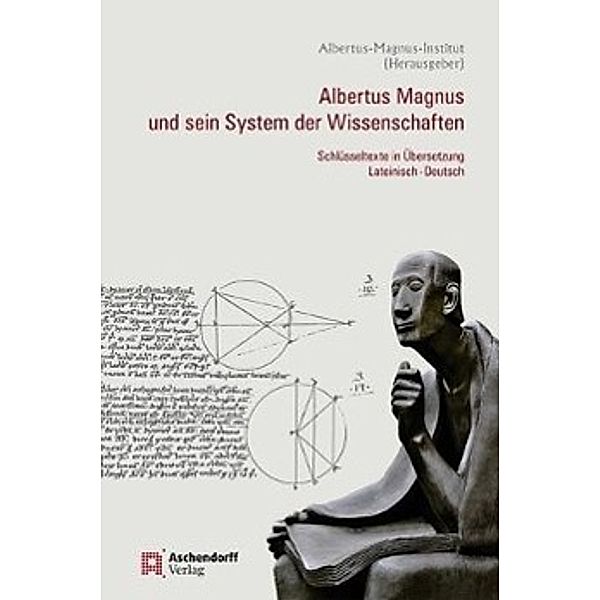 Albertus Magnus und sein System der Wissenschaften, Albertus Magnus