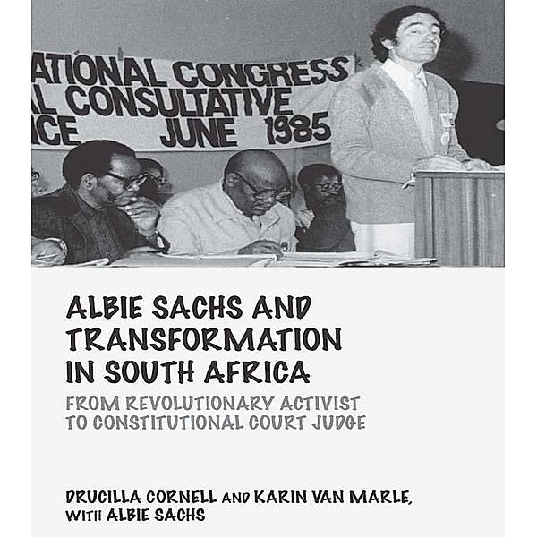 Albie Sachs and Transformation in South Africa, Drucilla Cornell, Karin van Marle, Albie Sachs