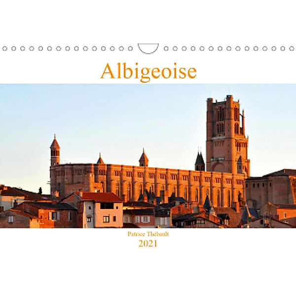 Albigeoise (Calendrier mural 2021 DIN A4 horizontal), Patrice Thébault