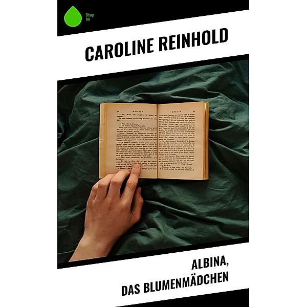 Albina, das Blumenmädchen, Caroline Reinhold