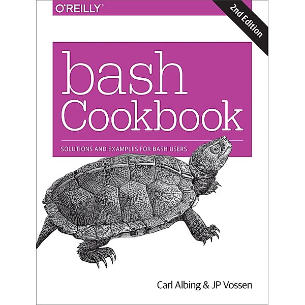 Albing, C: bash Cookbook, Carl Albing, JP Vossen