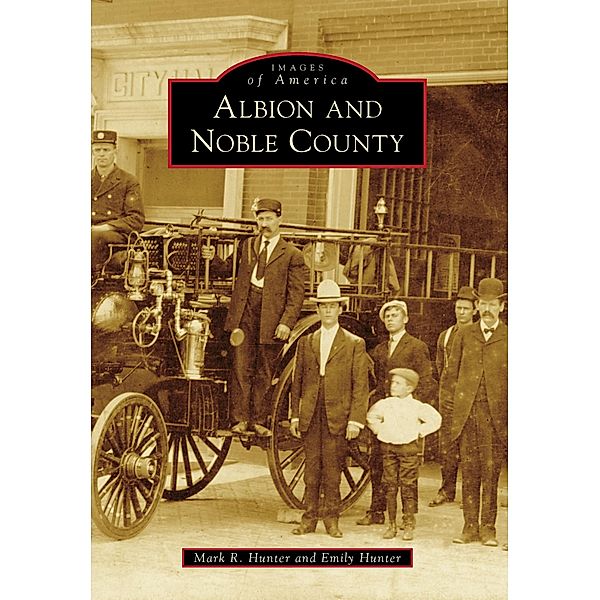 Albion and Noble County, Mark R Hunter