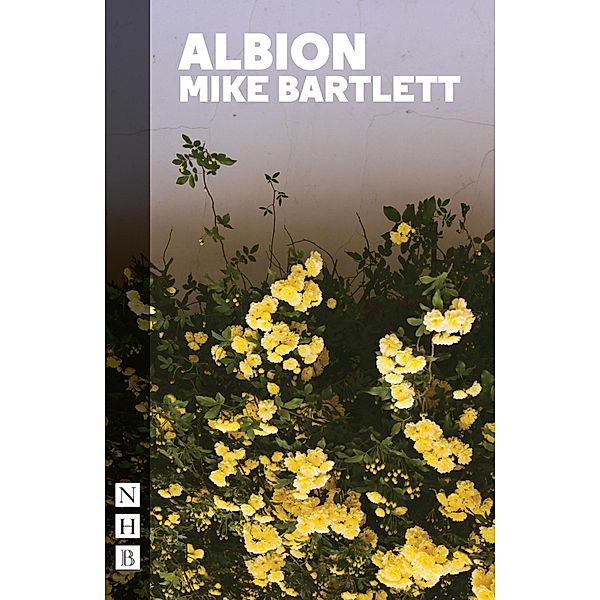 Albion (NHB Modern Plays), Mike Bartlett