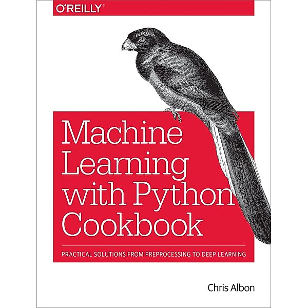 Albon, C: Python Machine Learning Cookbook, Chris Albon