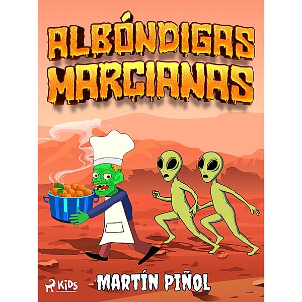 Albóndigas marcianas / La cocina de los monstruos Bd.10, Joan Antoni Martín Piñol