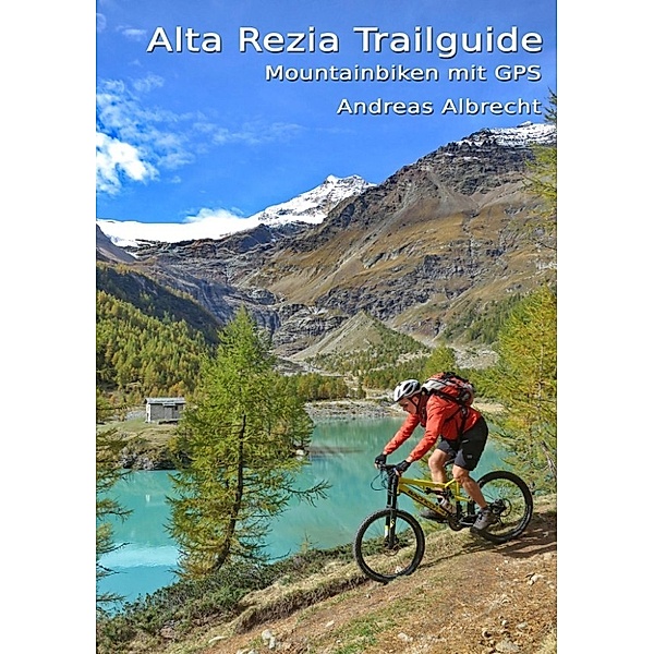 Albrecht, A: Alta Rezia Trailguide, Andreas Albrecht