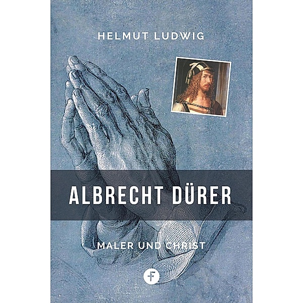 Albrecht Dürer, HELMUT LUDWIG