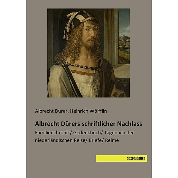 Albrecht Dürers schriftlicher Nachlass, Albrecht Dürer, Heinrich Wölfflin